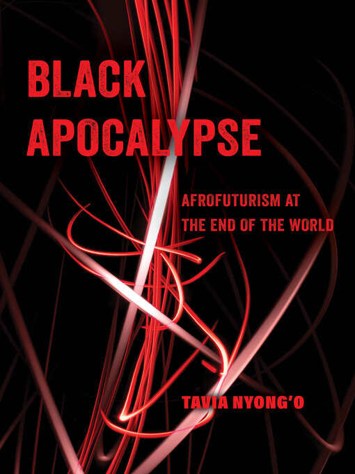 Title details for Black Apocalypse by Tavia Nyong'o - Available
